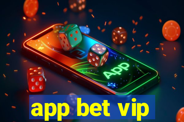 app bet vip